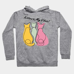 Kittens My Vibes Hoodie